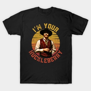 Im-your-huckleberry T-Shirt